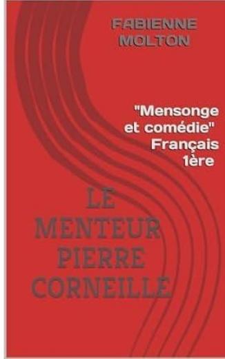 Analyse du menteur de corneille et du parcours bac mensonge et comedie en ebook bac 2025