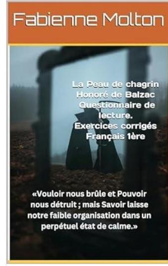 La peau de chagrin honore de balzac questionnaire de lecture et son corrige exercices corriges francais 1ere